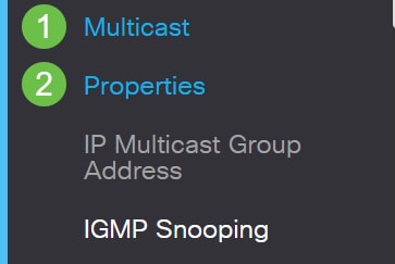 Log in to the web configuration utility and choose Multicast > Properties. 