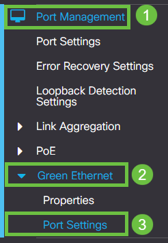 Go to Port Management > Green Ethernet > Port Settings.