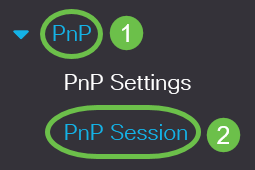 Choose Administration > PnP > PnP Session.