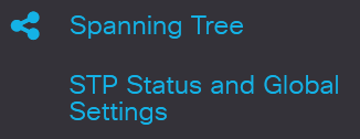 Choose Spanning Tree > STP Status & Global Settings.