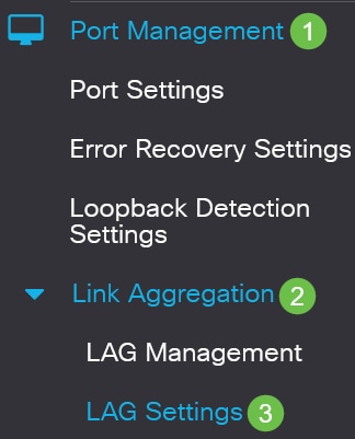 Choose Port Management > Link Aggregation > LAG Settings.