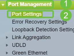Go to Port Management > Port Settings. 