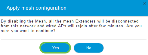 Confirm that you want to turn off mesh mode by clicking Yes. 