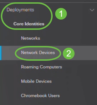 In the Umbrella dashboard, navigate to Deployments > Core Identities > Network Devices. 
