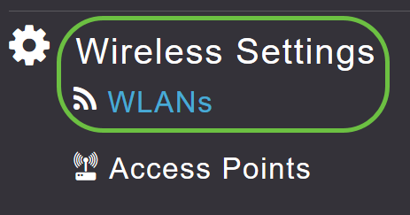 Navigate to Wireless Settings > WLANs.
