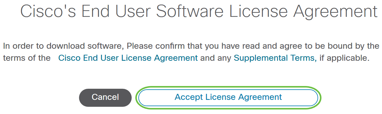 Read Cisco’s End User Software License Agreement and then click Accept. 
