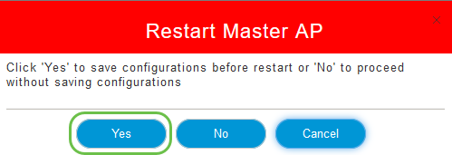 Click Yes to save configurations before restart. This will take up to 10 minutes. 