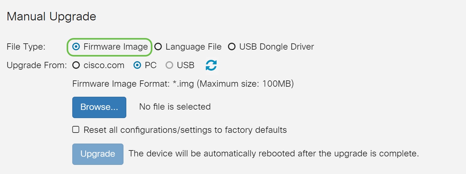 Under the Manual Upgrade section, click on the Firmware Image radio button for File Type.