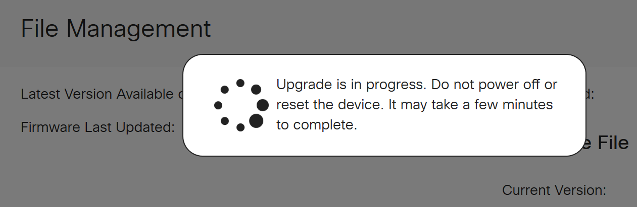 You will get the following message on the screen while the upgrade is in progress.