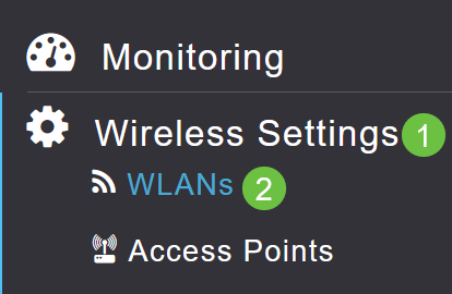 Navigate to Wireless Settings > WLANs. 