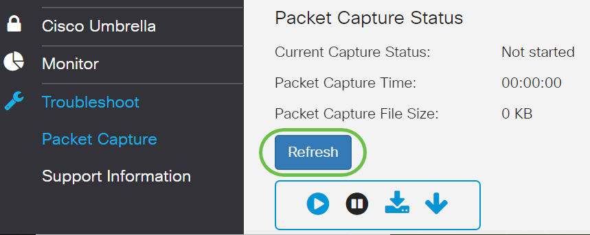 Click Refresh to obtain the Packet Capture Status.