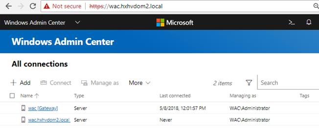 Machine generated alternative text:C A Not secureWindows Admin Center vWindows Admin CenterMoreMicrosoftLast connected>_SearchAll connectionsAddConnectNameLEIGate-.vay)wac.hxhvdom2.IocaIManage as2 itemsManagir.g asTypeServerTagsWACKAdmrnistratorWACKAdmrnistrator