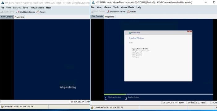 Machine generated alternative text:RX-SANJ / root / HyperFIex/ rack-unit-I[HXCLUS] (RackFile View Macros Tools Virtual Media HelpBoot ServerShutdown Server ResetPr oper bes-I)- KVM Console(LauncheHX SANJ / root / HyperFIex / rack-unit-2[HXCLUS] (Rack -2)File View Macros Tools Virtual Media HelpBoot ServerShutdown Server Resetlikw con—IP roper besKVM Console(Launched By. admin)Setup is starting10.104.252.74connected to 10.104.252.74ad10.104.252.75admin2.0 fpsg.21KE/sNUMConnected to IP:10.104252.75