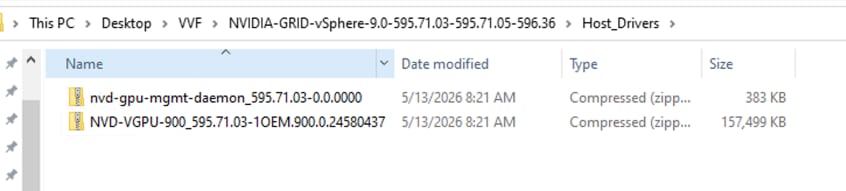 > This PC > Desktop > VVF > NVIDIA-GRID-vSphere-9.0-595.71.03-595.71.05-596.36 > Host_Drivers >NamevDate modifiedTypeSizenvd-gpu-mgmt-daemon_595.71.03-0.0.00005/13/2026 8:21 AMCompressed (zipp ...383 KBNVD-VGPU-900_595.71.03-1OEM.900.0.24580437 5/13/2026 8:21 AMCompressed (zipp ...157,499 KB