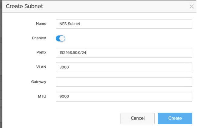 Create SubnetXNameNFS-SubnetEnabledPrefix192.168.60.0/24|VLAN3060GatewayMTU9000CancelCreate