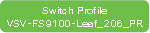 Switch ProfileVSV-FS9100-Leaf_206_PR