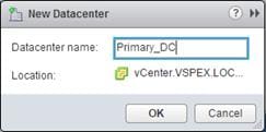 Description: Machine generated alternative text: OK Cancel__L:
fNew Datacenter Ø 1+
Datacenter name: IPrma_Dc1
Location: Q vCenter.VSPEX.LOC...