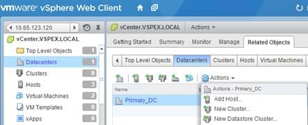 Description: Machine generated alternative text: 2/
vvnware vSphere Web Client :
10.65123.120 I  j O 4  vCenterVSPEX.LOCAL Actions
O vCenter.VSPEX.LOCAL Getting Started Summarj Monitor Manage feðObiect’L
L]TopLevelObjects t _______________ _________________________
Datacenters I Top Level Objects Datacenters Clusters Hosts Virtual Machines
t) Clusters
. j3Achons
Hosts “
j Actions - Primary_Dc
¿J Virtual Machines
j!p. Primary_DC Add Host..
¡ VM Templates New Cluster..
vApps  New Datastore Cluster...