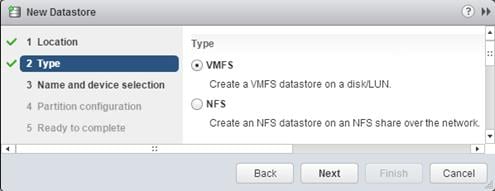 Description: Machine generated alternative text: ] New Datastore () »
ð I Location Type
__________________ Ø VMFS
Create aVMFS datastore on a disktLUN.
Q NFS
Create an NFS datastore on an NFS share over the network.
V
Back Next Cancel
2 Type
3 Name and device selection
4 Partition configuration
5 Ready to complete