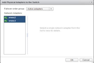 Description: Machine generated alternative text: Add Physical Adapters to the Switch
Failover order group: Active adapters
Network Adapters:
ri vrnnic2
ri vmnic3
V
E OK J [Cancel a