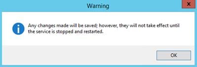 Description: Machine generated alternative text: ) Any changes made will be saved; howe\
the service is stopped and restarted.