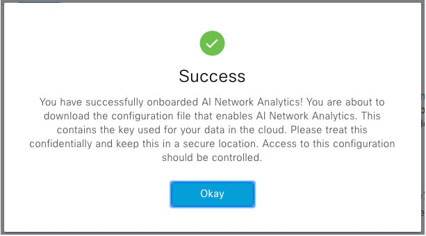 Success dialog box after the successful configuration of Cisco AI Network Analytics
