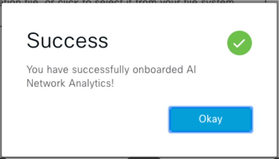 Cicso AI Network Analytics のオンボーディングに成功したことを示すダイアログボックス