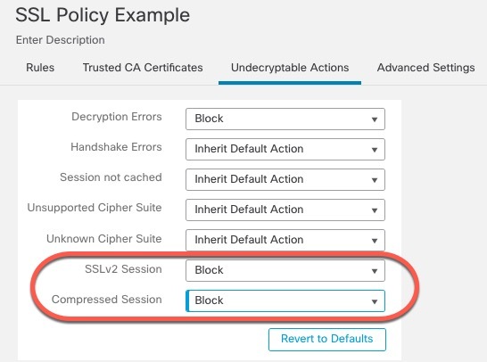 This sample SSL policy blocks all traffic that uses either the unsupported SSL v2 protocol or the unsupported compression sessions.