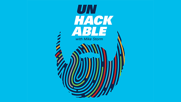 Unhackable with Mike Storm: a security podcast with grit