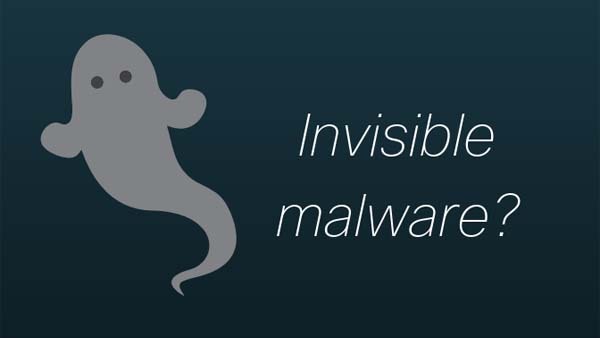 Have you heard of invisible malware?