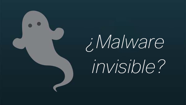 ¿Ha oído hablar del malware invisible?