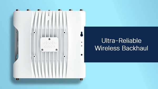 IW9167EH-x-CURWB Ultra-Reliable Wireless Backhaul