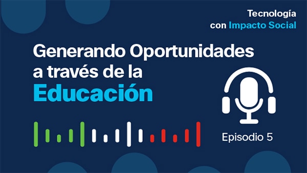 La educación como puente para el progreso de México 