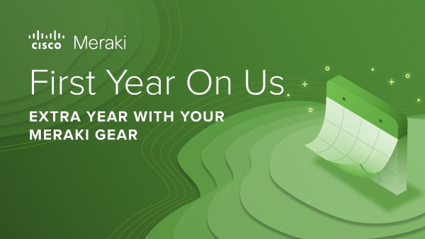 Tahun pertama Anda, kami tanggung ! Dapatkan tahun ekstra dengan Meraki Gear Anda