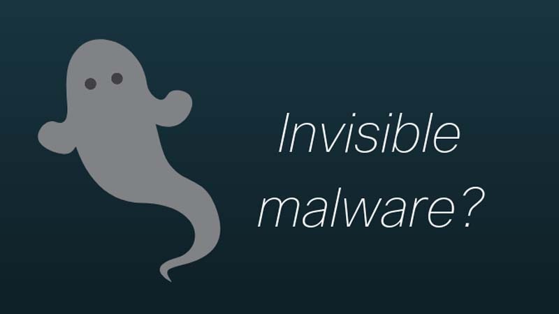 Você já ouviu falar de malware invisível?