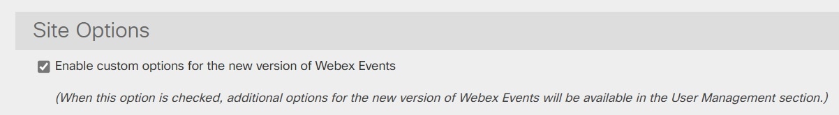 Sekcja Opcje witryny z zaznaczającym pole wyboru Włącz opcje niestandardowe dla nowej wersji Webex Events.