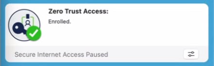 Sreenshot of the Ciscoe Secure Client when a Zero Trust Access profile with end user pause functionality deployed.