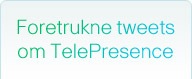Favorite TelePresence Tweets