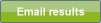 Email results button