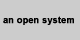 Open System